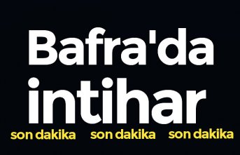 Bafra'da intihar