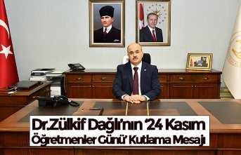 Dr.Zülkif Dağlı’nın ‘24 Kasım Öğretmenler Günü’ Kutlama Mesajı