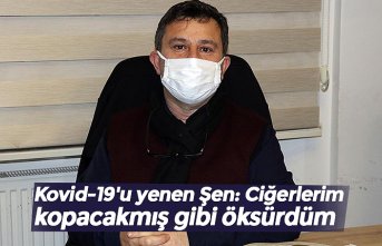 Kovid-19'u yenen Şen: Ciğerlerim kopacakmış gibi öksürdüm