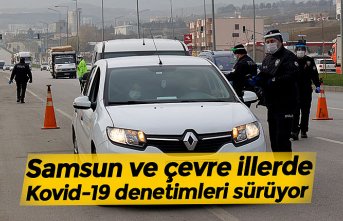 Samsun ve çevre illerde Kovid-19 denetimleri sürüyor