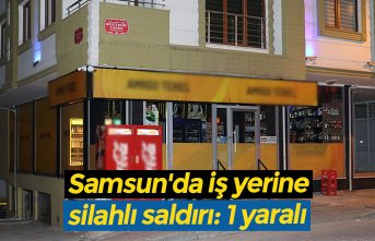 Samsun'da iş yerine silahlı saldırı: 1 yaralı