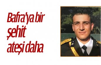 Bafra'ya bir şehit ateşi daha