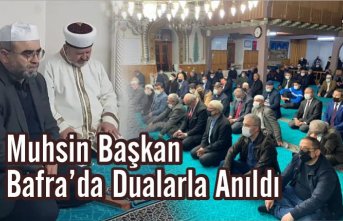 Muhsin Başkan Bafra Da Dualarla Anıldı