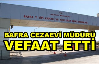 Bafra Cezaevi Müdürü Vefaat Etti