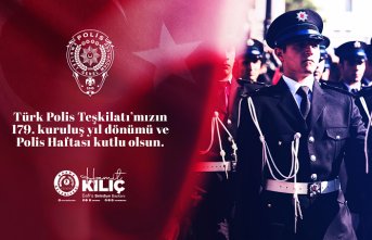 BAŞKAN KILIÇ’IN POLİS TEŞKİLATININ KURULUŞUNUN 179. YIL DÖNÜMÜ MESAJI