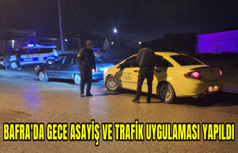 Bafra'da gece asayiş ve trafik uygulaması yapıldı