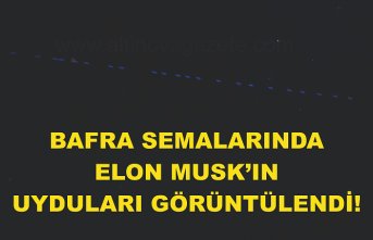 Bafra Semalarında Elon Musk’ın Uyduları Görüntülendi!