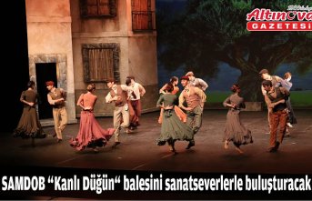 SAMDOB “Kanlı Düğün“ balesini sanatseverlerle buluşturacak