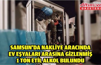 Samsun'da nakliye aracında ev eşyaları arasına gizlenmiş 1 ton etil alkol bulundu