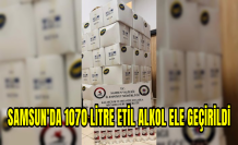 Samsun'da 1070 litre etil alkol ele geçirildi