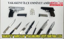 Yakakent'te “Narko Alan“ uygulamasında 7 kişiye idari para cezası