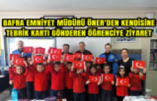 Bafra Emniyet Müdürü Öner'den kendisine tebrik kartı gönderen öğrenciye ziyaret