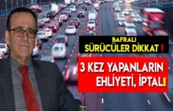 SÜRÜCÜLER DİKKAT 3 KEZ YAPANLARIN EHLİYETİ, İPTAL !