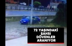 72 yaşındaki şahsı dövenler aranıyor