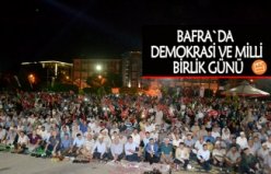 BAFRA`DA DEMOKRASİ VE MİLLİ BİRLİK GÜNÜ