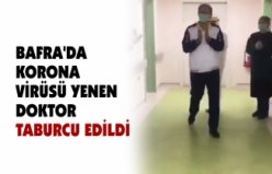 BAFRA'DA KORONA VİRÜSÜ YENEN DOKTOR TABURCU EDİLDİ