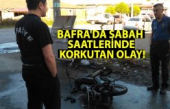 BAFRA'DA SABAH SAATLERİNDE KORKUTAN OLAY!