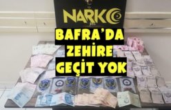 BAFRA’DA ZEHİRE GEÇİT YOK