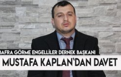 MUSTAFA KAPLAN`DAN BAFRALILARA ÇAĞRI