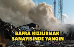 BAFRA KIZILIRMAK SANAYİSİNDE YANGIN