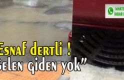 Esnaf dertli ! Gelen giden yok