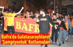 Bafra`da Galatasaray`ın Şampiyonluğu kutlandı