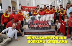 DÜNYA ŞAMPİYONUNA GÖRKEMLİ KARŞILAMA