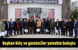 Başkan Kılıç ve gazeteciler yemekte buluştu