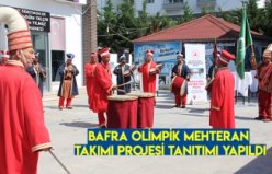 Bafra Olimpik Mehteran Takımı Projesi Tanıtımı Yapıldı