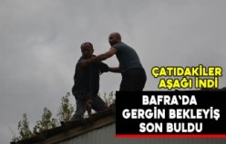 Bafra`da gergin bekleyiş son buldu