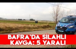 Bafra`da silahlı kavga: 5 yaralı