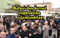 Bafra`dan kutsal topraklara uğurlandılar