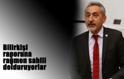 Bilirkişi raporuna rağmen sahili dolduruyorlar