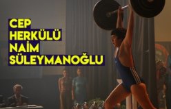 “CEP HERKÜLÜ: NAİM SÜLEYMANOĞLU”