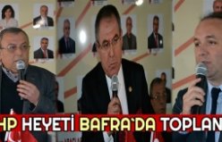 CHP HEYETİ BAFRA`DA TOPLANDI