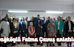 Dağköylü Fatma Çavuş anlatıldı