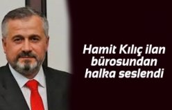 Hamit Kılıç ilan  bürosundan  halka seslendi