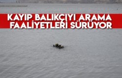 Kayıp balıkçıyı arama faaliyetleri sürüyor