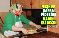 MEŞHUR BAFRA PİDESİNE KADIN ELİ DEĞDİ