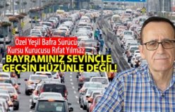 BAYRAMINIZ SEVİNÇLE GEÇSİN HÜZÜNLE DEĞİL!