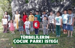 TÜRBELİLERİN ÇOCUK PARKI İSTEĞİ