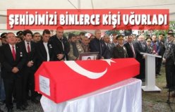 ŞEHİDİMİZİ BİNLERCE KİŞİ UĞURLADI