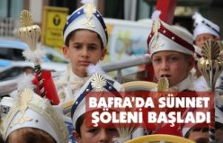 BAFRA'DA SÜNNET ŞÖLENİ BAŞLADI