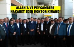 ALLAH’A VE PEYGAMBERE HAKARET EDEN DOKTOR KINANDI