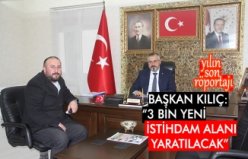 Başkan Kılıç: “3 bin yeni istihdam alanı yaratılacak”