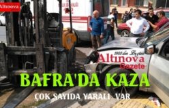 BAFRA'DA KAZA