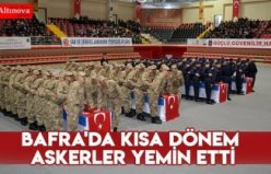 Bafra'da kısa dönem askerler yemin etti