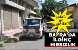 Bafra`da ilginç hırsızlık