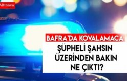 BAFRA`DA ŞÜPHELİ VE POLİS KOVALAMACASI