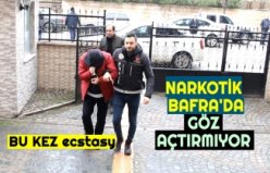 NARKOTİK BAFRA'DA GÖZ AÇTIRMIYOR